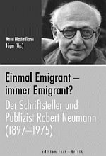 Einmal Emigrant – immer Emigrant? Der Schriftsteller und Publizist Robert Neumann | Anne Maximiliane Jäger (Hg.)