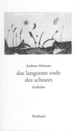 Andreas Altmann | das langsame ende des schnees