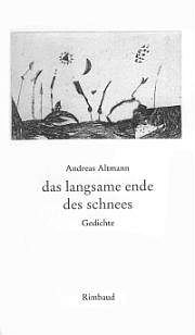Andreas Altmann: das langsame ende des schnees