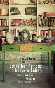 Hans-Jürgen Heinrichs: Schreiben ist das bessere Leben