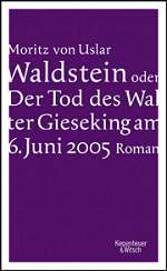 Moritz von Uslar | Waldstein oder Der Tod des Walter Gieseking