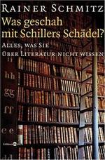 Rainer Schmitz | Was geschah mit Schillers Schädel?