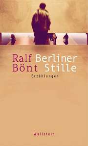 Ralf Bönt: Berliner Stille. Erzählungen