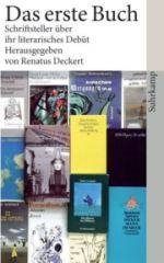Renatus Deckert (Hrsg.) | Das erste Buch |  Schriftsteller über ihr literarisches Debüt