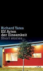Richard Yates | Elf Arten der Einsamkeit