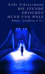 Silke Scheuermann | Die Stunde zwischen Hund und Wolf