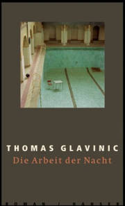 Thomas Glavinic | Die Arbeit der Nacht