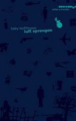 Toby Hoffmann | Luft sprengen