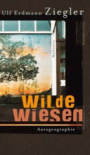 Ulf Erdmann Ziegler | Wilde Wiesen